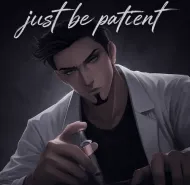 Just Be Patient